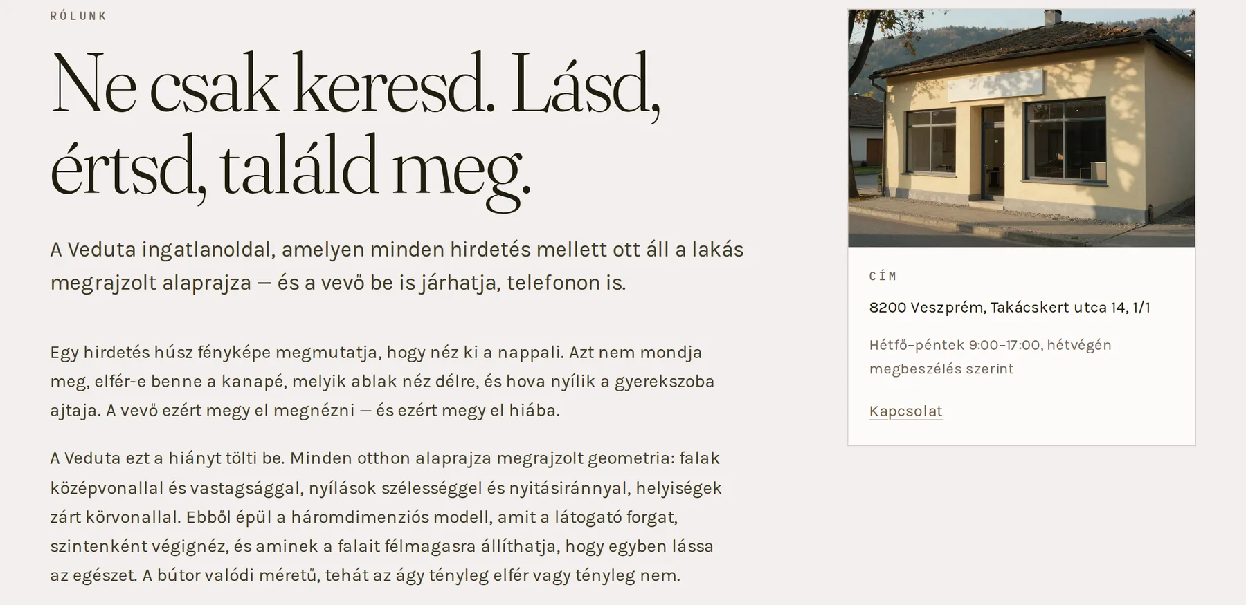 A demó oldal Rólunk lapja: bal oldalt a címsor és három bekezdés az iroda munkamódszeréről, jobbra az iroda fényképe, alatta a címe, a nyitvatartása és egy hivatkozás a kapcsolat oldalra.